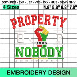 Property Of Nobody Embroidery Design,1865 Juneteenth Embroidery Design