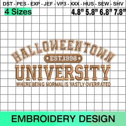 Halloweentown University Est 1998 Where Being Normal Is Vastly Overrated Embroidery Design