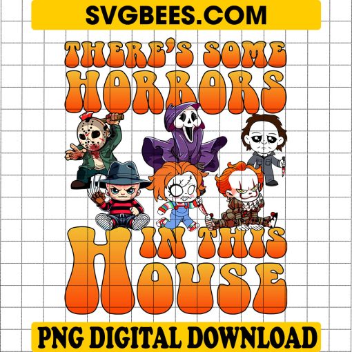 There's Some Horrors In The House PNG, Halloween PNG, Horror Movie Characters PNG