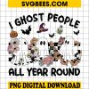 I Ghost People All Year Round PNG, Ghosts PNG, Flowers PNG, Halloween PNG