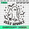 Halloween Ghost, Stay Spooky Halloween Ghost Embroidery Design