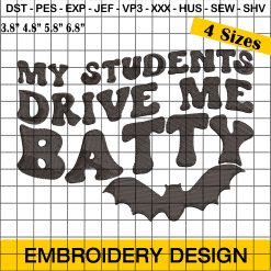 My Students Drive Me Batty Embroidery Design, Halloween Bat Embroidery Design