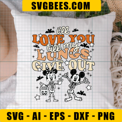 I'll Love You Till My Lungs Give Out SVG