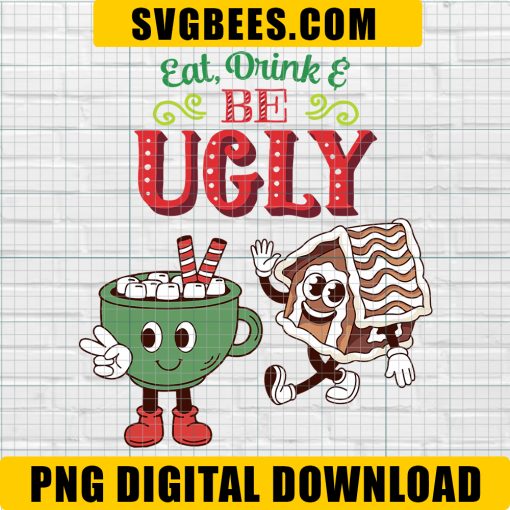 Eat Drink And Be Ugly Christmas PNG, Coffee Cup PNG, Gingerbread House PNG