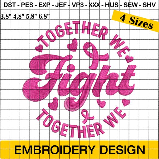 Breast Cancer Awareness Embroidery Design - Together We Fight Pink Ribbon