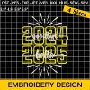 Goodbye 2024 Hello 2025, Happy New Year 2025 Embroidery Design