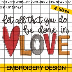 Let All That You Do Be In Love Corinthians 16:14 Embroidery, Love 1 Corinthians Embroidery Design