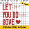 Let All That You Do Be Done in Love Embroidery