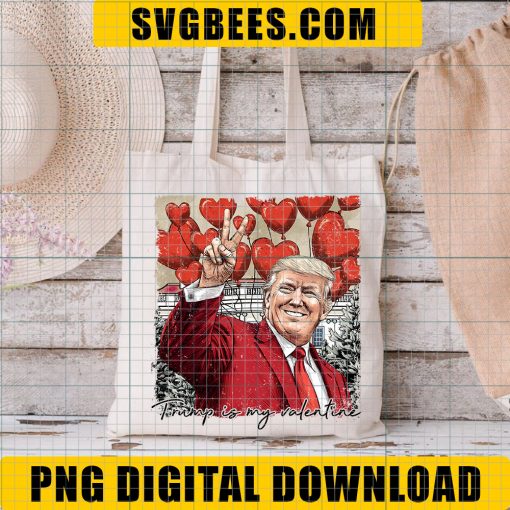 Trump Valentine Humor Hilarious Png For Valentines Day, Trump Is My Valentine PNG, Trump Valentine's Day Png - Image 4