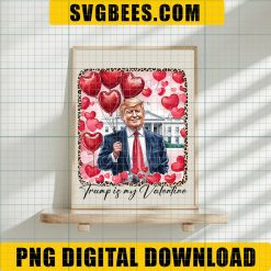 Trump Is My Valentine PNG