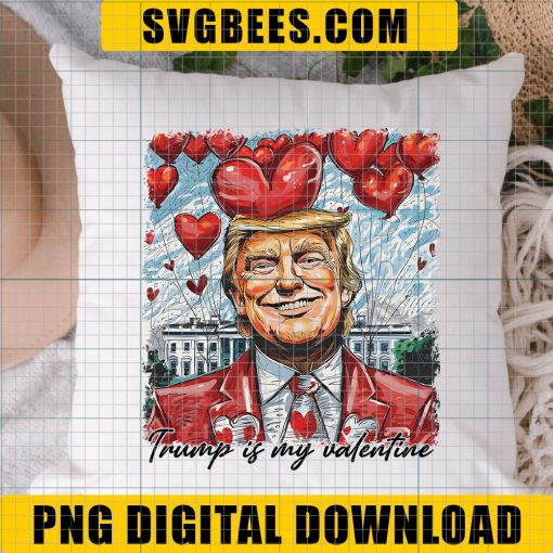 Retro Trump Is My Valentine PNG, Trump Valentine's Day PNG, Funny Trump PNG - Image 5