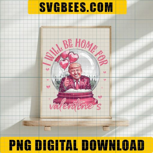 I will be home for valentines Png, Trump Is My Valentine Png, Trump Png, Funny trump Png, Valentine Day Png - Image 4