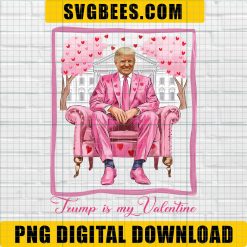 Funny Pink Just Waiting for Valentine's, Trump Is My Valentine PNG, Trump Valentine's Day Png, Funny Trump Png