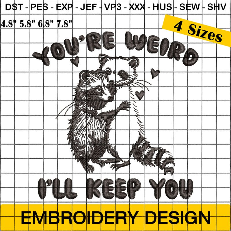 You're Weird I'll Keep You Embroidery Designs, Best Friends Embroidery Design, Animal Embroidery Design