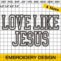 Love Like Jesus Embroidery, Religious Easter Embroidery Design