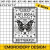 Anti Social Butterfly Embroidery Designs, Butterfly Embroidery Design, Magical Embroidery Design