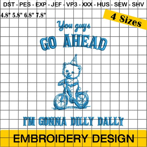 You Guys Go Ahead Im Gonna Dilly Dally Embroidery Design, Bear Cub On A Bike Embroidery Design