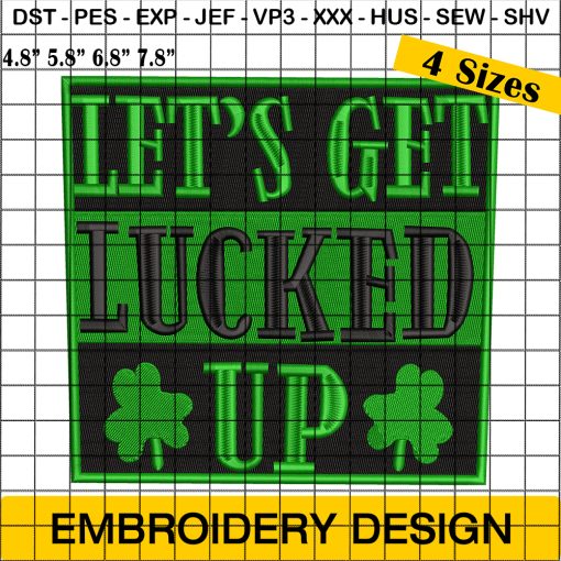 Let's Get Lucked Up Embroidery Design, Leaf Clover Embroidery Design, St Patrick Embroidery Design