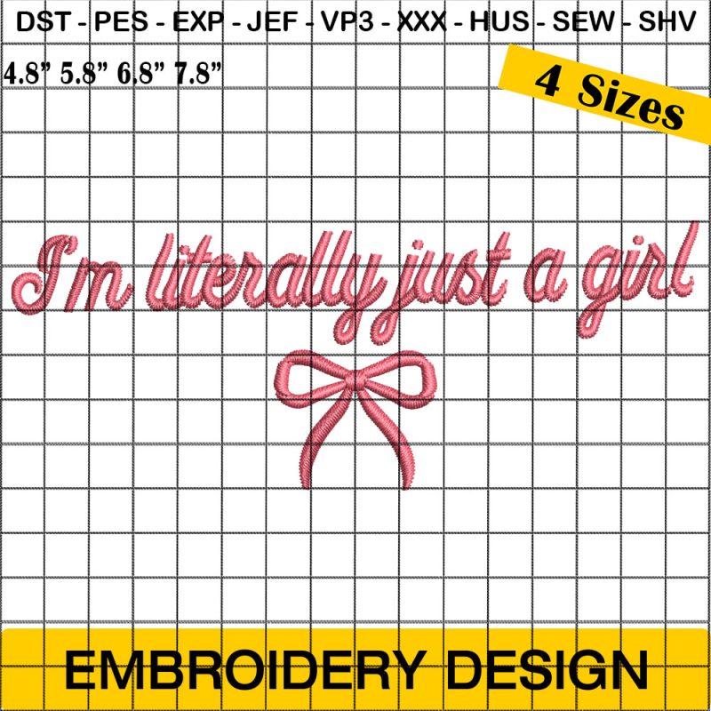 I'm Literally Just A Girl Embroidery Design, Pink Bow Embroidery Design