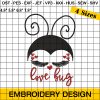 Love Bug Embroidery Design, Ladybird Embroidery Design, Ladybird Valentines Day Embroidery Design