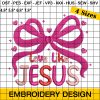 Love like Jesus Coquette Embroidery